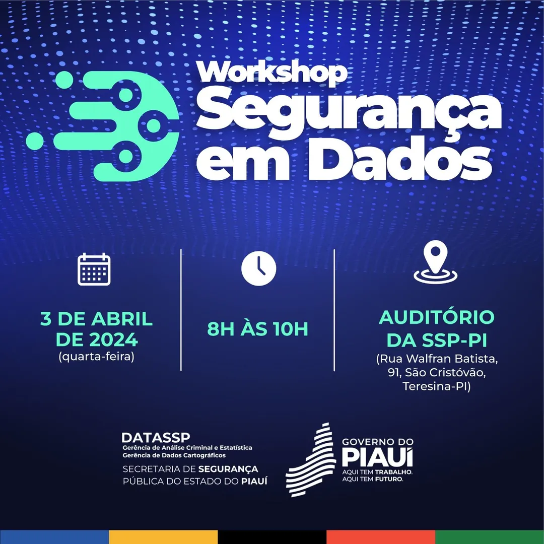 Secretaria Da Segurança Apresenta Dados Durante Workshop Nesta Quarta 3 Governo Do Piauí 9072