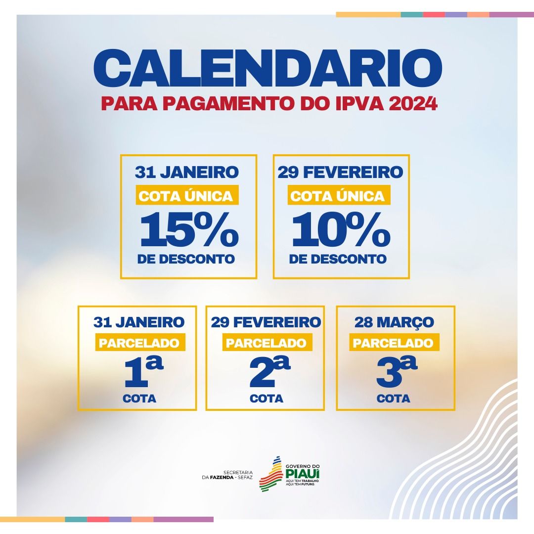 Governo divulga calendário de pagamento do IPVA 2024 Governo do Piauí